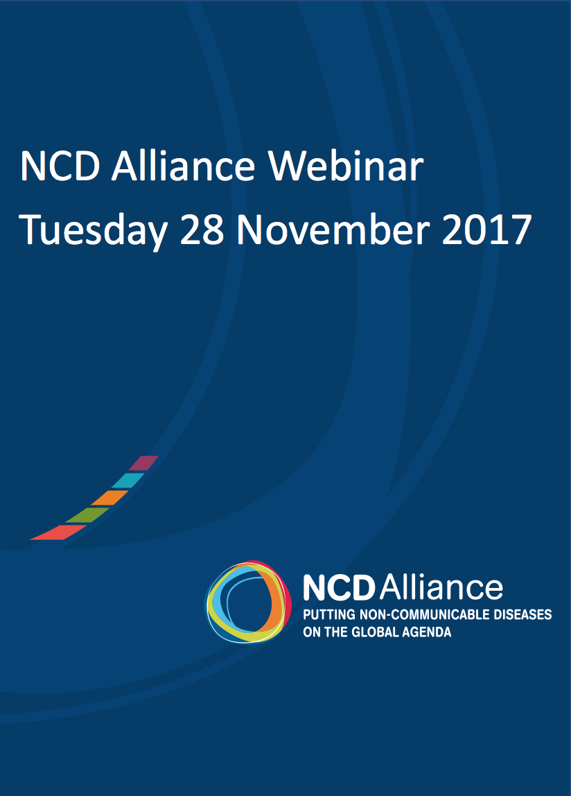 NCD Alliance Webinar, 28 November 2017 NCD Alliance